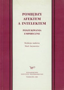 Obrazek Pomiędzy afektem a intelektem Poszukiwania empiryczne