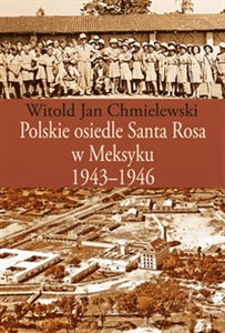 Bild von Polskie osiedle Santa Rosa w Meksyku 1943-1946