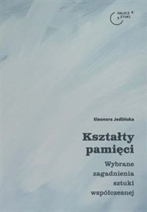 Bild von Kształty pamięci Wybrane zagadnienia sztuki współczesnej