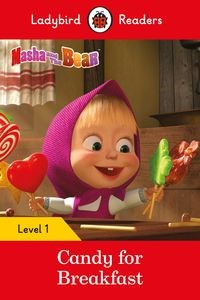 Obrazek Masha and the Bear: Candy for Breakfast - Ladybird Readers Level 1