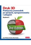 Polska książka : Druk 3D. P... - Wallach Kloski Liza, Kloski Nick