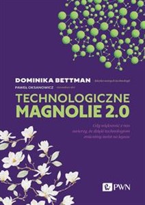 Bild von Technologiczne magnolie 2.0 Gdy większość z nas uwierzy, że dzięki technologiom zmienimy świat na lepsze