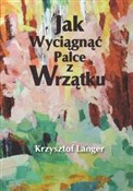 Jak wyciąg... - Krzysztof Langer - buch auf polnisch 