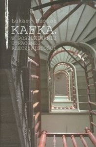 Obrazek Kafka W poszukiwaniu utraconej rzeczywistości