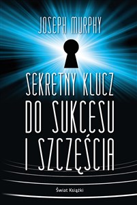 Obrazek Sekretny klucz do sukcesu i szczęścia (wydanie pocketowe)