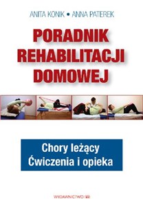 Bild von Poradnik rehabilitacji domowej Chory leżący. Ćwiczenia i opieka