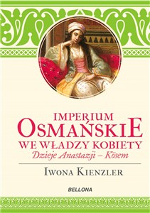 Bild von Imperium Osmańskie we władzy kobiet Dzieje Anastazji - Kosen