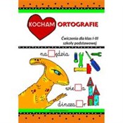 Zeige Details für Kocham ortografię Ćwiczenia dla klas I-III szkoły podstawowej Kocham ort... - buch auf polnisch