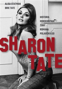 Obrazek Sharon Tate Historia morderstwa żony Romana Polańskiego