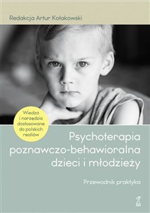Obrazek Psychoterapia poznawczo-behawioralna dzieci i młodzieży. Przewodnik praktyka