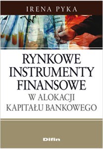 Obrazek Rynkowe instrumenty finansowe w alokacji kapitału bankowego