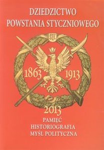 Bild von Dziedzictwo powstania styczniowego Pamięć Historiografia Myśl polityczna Zbiór studiów