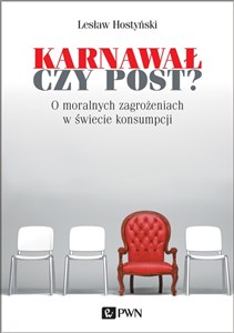 Obrazek Karnawał czy post? O moralnych zagrożeniach w świecie konsumpcji