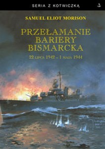 Obrazek Przełamanie bariery Bismarcka. 22 lipca 1942 - 1 maja 1944