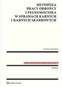 Obrazek Metodyka pracy obrońcy i pełnomocnika w sprawach karnych i karnych skarbowych