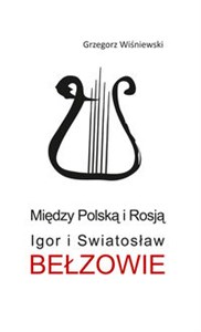 Bild von Między Polską i Rosją Igor i Swiatosław Bełzowie