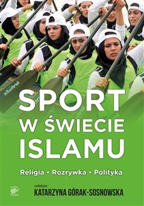 Obrazek Sport w świecie islamu Religia - rozrywka - polityka
