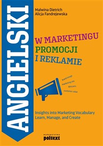 Obrazek Angielski w marketingu, promocji i reklamie Insights into Marketing Vocabulary Learn, Manage, and Create