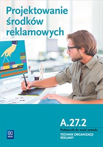 Bild von Projektowanie środków reklamowych A.27.2 Podręcznik do nauki zawodu Technik organizacji reklamy Technikum