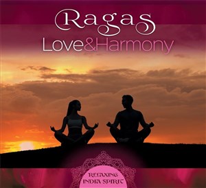 Obrazek Ragas: Love And Harmony. Relaxing India Spirit CD