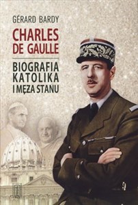 Bild von Charles de Gaulle Biografia katolika i męża stanu