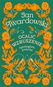 Zobacz : Ocalić wzr... - Jan Twardowski