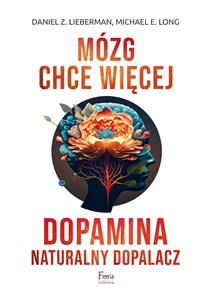 Obrazek Mózg chce więcej Dopamina Naturalny dopalacz