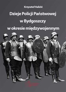 Obrazek Dzieje Policji Państwowej w Bydgoszczy w okresie międzywojennym
