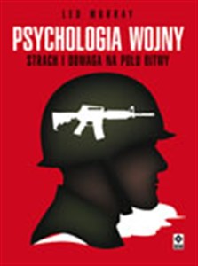 Obrazek Psychologia wojny Strach i odwaga na polu bitwy