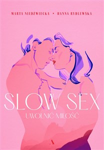 Obrazek Slow sex Uwolnić miłość