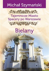Obrazek Tajemnicze miasto Bielany Spacery po Warszawie