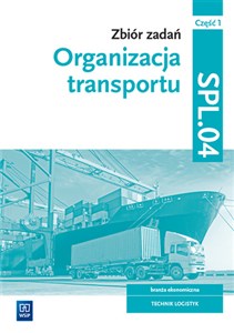 Bild von Zbiór zadań Organizacja transportu Kwalifikacja SPL.04 Część 1 Technik logistyk