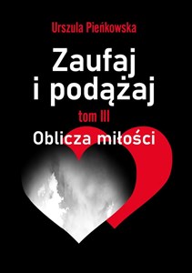 Obrazek Zaufaj i podążaj. Oblicza miłości