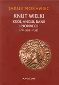 Książka : Knut Wielk... - Jakub Morawiec