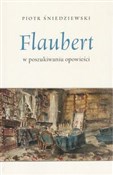Książka : Flaubert w... - Piotr Śniedziewski