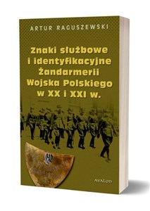 Obrazek Znaki służbowe i identyfikacyjne Żandarmerii Wojska Polskiego w XX i XXI wieku