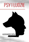 Psy i ludz... - Cieśla Aleksander - Ksiegarnia w niemczech