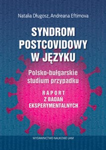 Obrazek Syndrom postcovidowy w języku Polsko-bułgarskie studium przypadku. Raport z badań eksperymentalnych