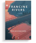 Polska książka : Most przez... - Rivers Francine