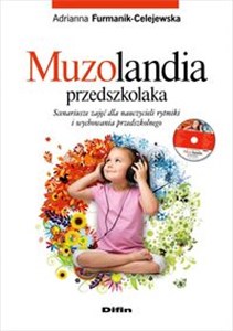 Obrazek Muzolandia przedszkolaka Scenariusze zajęć dla nauczycieli rytmiki i wychowania przedszkolnego z płytą CD