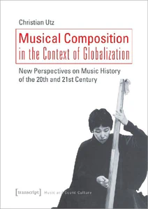 Obrazek UTZ, C: MUSICAL COMPOSITION IN THE CONTEXT OF GLOBALIZATION