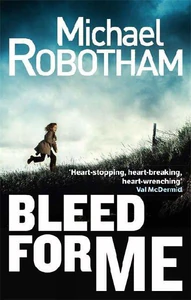 Bild von ROBOTHAM, M: BLEED FOR ME