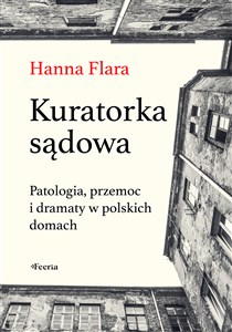 Bild von Kuratorka sądowa Patologia, przemoc i dramaty w polskich domach