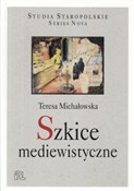 Szkice med... - Teresa Michałowska -  polnische Bücher