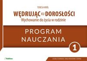 Obrazek Wędrując ku dorosłości 1 Wychowanie do życia w rodzinie Program nauczania Program dla uczniów klasy 1 liceum ogólnokształcącego, technikum, szkoły branżowej I stopnia