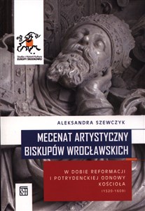 Bild von Mecenat artystyczny biskupów wrocławskich w dobie reformacji i potrydenckiej odnowy kościoła 1520-1609