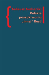 Obrazek Polskie poszukiwania innej Rosji O nurcie rosyjskim w literaturze Drugiej Emigracji