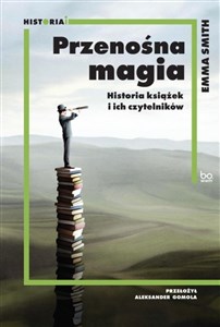 Obrazek Przenośna magia Historia książek i ich czytelników