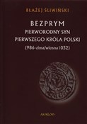 Bezprym Pi... - Błażej Śliwiński -  polnische Bücher