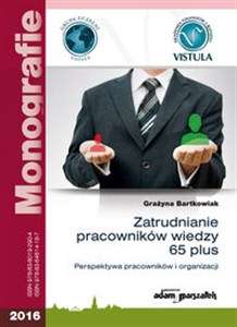 Obrazek Zatrudnianie pracowników wiedzy 65 plus Perspektywa pracowników i organizacji